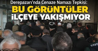 Derepazarı’nda Cenaze Namazı Tepkisi: Bu Görüntüler İlçeye Yakışmıyor