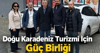 Doğu Karadeniz Turizmi İçin Güç Birliği