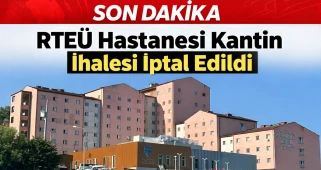 📰 RTEÜ Hastanesi Kantin İhalesi İptal Edildi