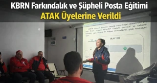 KBRN Farkındalık ve Şüpheli Posta Eğitimi ATAK Üyelerine Verildi