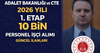 Adalet Bakanlığı ve CTE 2026 Yılı 1. Etap 10 Bin Personel Alımı Yapacak