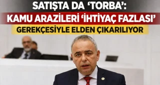 Satışta da 'torba': Kamu arazileri ihtiyaç fazlası