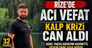 Rize'de Kalp Kriziyle Hayatını Kaybeden Recep Sandalcılar'ın Acı Haberi
