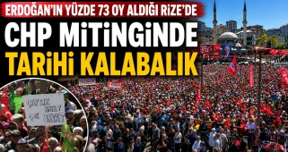 Erdoğan'ın yüzde 73 oy aldığı Rize'de CHP mitinginde tarihi kalabalık