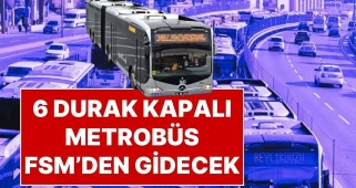 15 Temmuz Çarşamba Günü Metrobüs Seferlerinde Değişiklik: 6 Durak Faaliyet Dışı Kalacak, Seferler FSM Köprüsü'nden Yapılacak