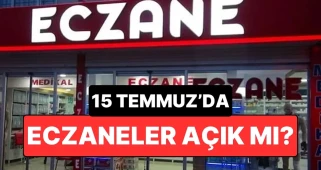 15 Temmuz Resmi Tatilinde Eczaneler Açık Olacak mı?