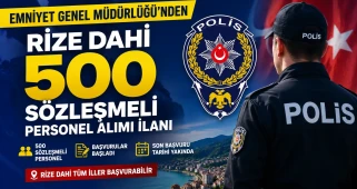 Emniyet Genel Müdürlüğünden Rize dahi 500 sözleşmeli personel alımı ilanı
