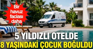 Havuz Faciası: 5 Yıldızlı Otelde 8 Yaşındaki Çocuk Hayatını Kaybetti