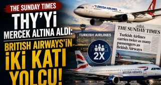 The Sunday Times THY’yi Mercek Altına Aldı: British Airways’in İki Katı Yolcu