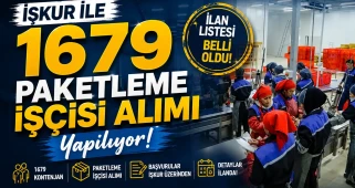 İŞKUR İle 1679 Paketleme İşçisi Alımı Yapılıyor!