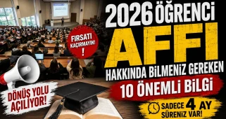 2026 Öğrenci Affı Hakkında Bilmeniz Gereken 10 Önemli Bilgi (Sadece 4 Ay Süreniz Var)