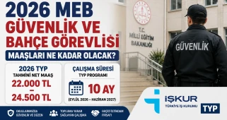 2026 MEB güvenlik ve bahçe görevlisi maaşları ne kadar olacak? TYP çalışma süresi kaç ay?
