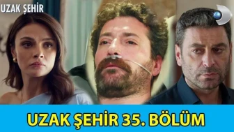 Uzak Şehir'in 35. Bölümü Nefes Kestik! Boran Sağlığına Kavuştu mu? Tek Parça İzleme İmkanıyla Karşınızda!