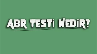 Abr Testi Nedir?