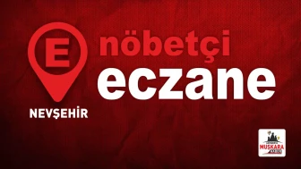 Nevşehir nöbetçi eczane (6 Kasım 2025)