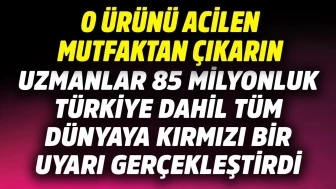 Mutfağınızdan Bu Ürünü Derhal Kaldırın!