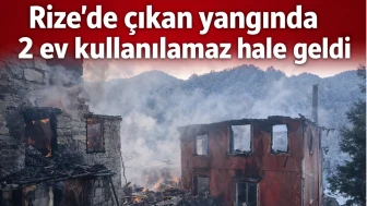 Rize’de çıkan yangında 2 ev kullanılamaz hale geldi