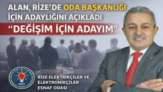Alan, Rize'de Oda Başkanlığı için adaylığını açıkladı