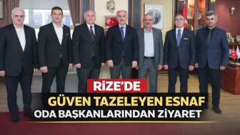 Rize’de Güven Tazeleyen Esnaf Oda Başkanlarından Ziyaret