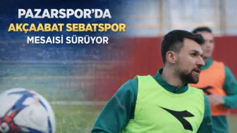 Pazarspor’da Akçaabat Sebatspor Mesaisi Sürüyor