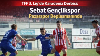 TFF 3. Lig’de Karadeniz Derbisi: Sebat Gençlikspor Pazarspor Deplasmanında