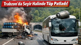 Trabzon’da Seyir Halindeki Kamyonda Tüp Patladı