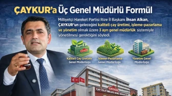 MHP'li Alkan'dan ÇAYKUR'a Üç Genel Müdürlü Formül