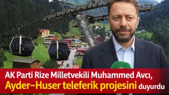 AK Parti Rize Milletvekili Muhammed Avcı, Ayder–Huser teleferik projesini duyurdu