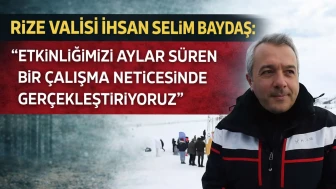Rize Valisi İhsan Selim Baydaş: Etkinliğimizi aylar süren bir çalışma neticesinde gerçekleştiriyoruz