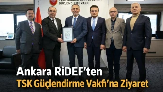 Ankara RİDEF’ten TSK Güçlendirme Vakfı’na Ziyaret
