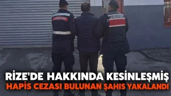 Rize'de Hakkında Kesinleşmiş Hapis Cezası Bulunan Şahıs Yakalandı