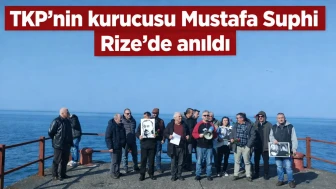TKP'nin kurucusu Mustafa Suphi Rize'de anıldı
