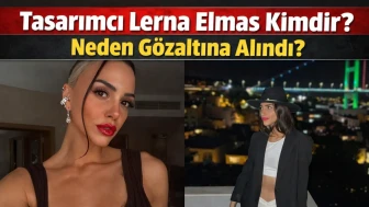 Tasarımcı Lerna Elmas kimdir? Neden gözaltına alındı?