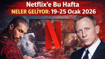 Netflix'e Bu Hafta Neler Geliyor: 19-25 Ocak 2026