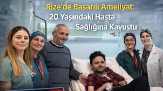 Rize’de Başarılı Ameliyat: 20 Yaşındaki Hasta Sağlığına Kavuştu