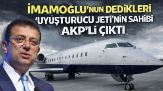İmamoğlu'nun dedikleri 'uyuşturucu jeti'nin sahibi AKP'li çıktı
