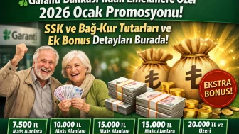 Garanti Bankası'ndan Emeklilere Özel 2026 Ocak Promosyonu! SSK ve Bağ-Kur Tutarları ve Ek Bonus Detayları Burada!