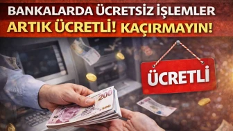 Bankalarda Ücretsiz İşlemler Artık Ücretli! Kaçırmayın!