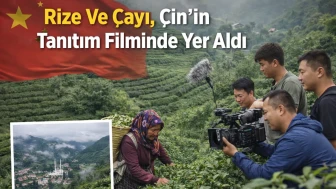 Rize Ve Çayı, Çin'in Tanıtım Filminde Yer Aldı