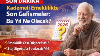 Kademeli Emeklilikte Son Gelişmeler: Bu Yıl Ne Olacak?