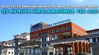 Recep Tayyip Erdoğan Üniversitesi’nden Uluslararası Başarı: QS Avrupa Sıralamasında Yer Aldı