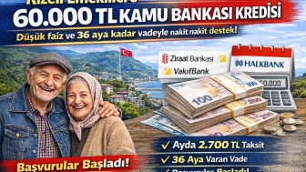 Rizeli Emeklilere 60.000 TL Kamu Bankası Kredisi