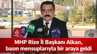 MHP Rize İl Başkanı Alkan, basın mensuplarıyla bir araya geldi