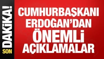 Cumhurbaşkanı Erdoğan'dan önemli açıklamalar
