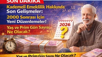 Kademeli Emeklilik Hakkında Son Gelişmeler: 2000 Sonrası İçin Yeni Düzenlemeler! Yaş ve Prim Gün Sayısı Ne Olacak?