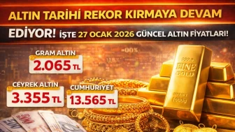 Altın Tarihi Rekor Kırmaya Devam Ediyor! İşte 27 Ocak 2026 Güncel Altın Fiyatları!