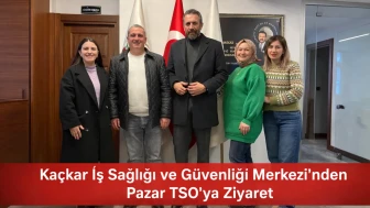 Kaçkar İş Sağlığı ve Güvenliği Merkezi’nden Pazar TSO’ya Ziyaret