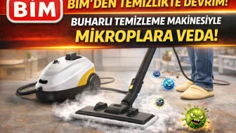 BİM'den Temizlikte Devrim! Buharlı Temizleme Makinesiyle Mikroplara Veda!