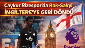 Çaykur Rizespor'da Rak-sakyi İngiltere'ye Geri Döndü