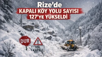 Rize’de Kapalı Köy Yolu Sayısı 127’ye Yükseldi